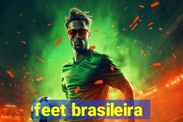 feet brasileira